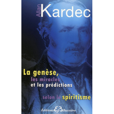 LA GENÈSE, LES MIRACLES ET LES PRÉDICTIONS SELON LE SPIRITISME