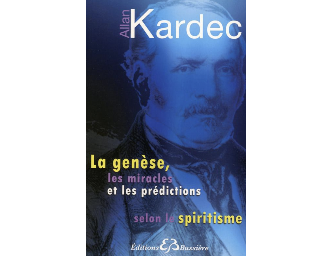 LA GENÈSE, LES MIRACLES ET LES PRÉDICTIONS SELON LE SPIRITISME