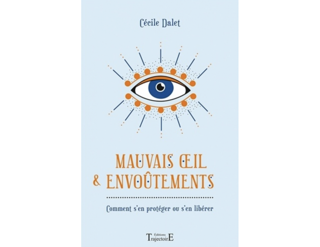 MAUVAIS OEIL ET ENVOUTEMENTS