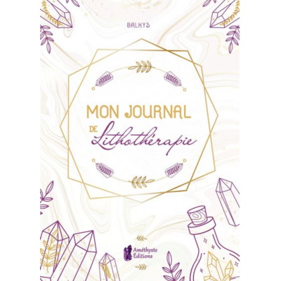 MON JOURNAL DE LITHOTHÉRAPIE