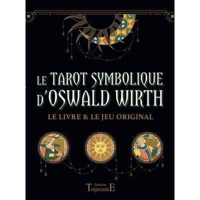 LE TAROT SYMBOLIQUE D'OSWALD WIRTH