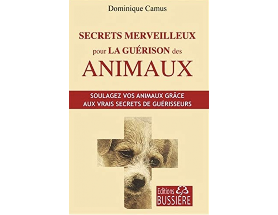 SECRETS MERVEILLEUX POUR LA GUÉRISON DES ANIMAUX