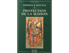 PRIÈRES ET RITUELS DE PROTECTION DE LA MAISON