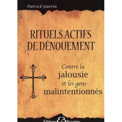 RITUELS ACTIFS DE DÉNOUEMENT - CONTRE LA JALOUSIE ET LES GENS MALINTENTIONNÉS