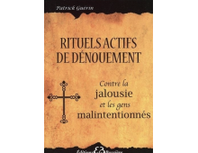 RITUELS ACTIFS DE DÉNOUEMENT - CONTRE LA JALOUSIE ET LES GENS MALINTENTIONNÉS