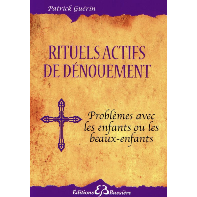 RITUELS ACTIFS DE DÉNOUEMENT -PROBLÈME AVEC LES ENFANTS OU BEAUX-ENFANTS