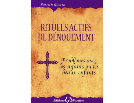 RITUELS ACTIFS DE DÉNOUEMENT -PROBLÈME AVEC LES ENFANTS OU BEAUX-ENFANTS