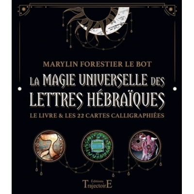 LA MAGIE UNIVERSELLE DES LETTRES HÉBRAIQUES