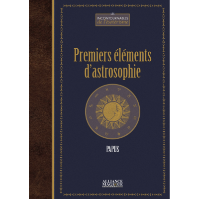 PREMIERS ÉLÉMENTS D'ASTROSOPHIE - PAPUS