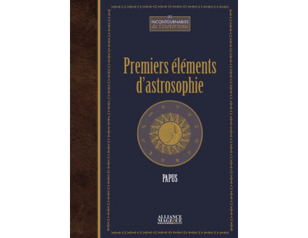 PREMIERS ÉLÉMENTS D'ASTROSOPHIE - PAPUS
