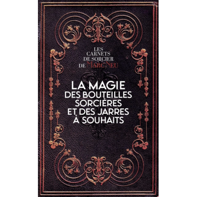 LA MAGIE DES BOUTEILLES SORCIÈRES ET DES JARRES À SOUHAITS