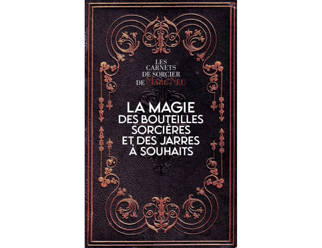 LA MAGIE DES BOUTEILLES SORCIÈRES ET DES JARRES À SOUHAITS