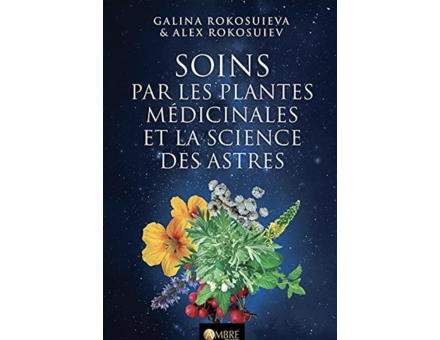 SOINS PAR LES PLANTES MÉDICINALES ET LA SCIENCE DES ASTRES