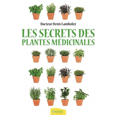 LES SECRETS DES PLANTES MÉDICINALES