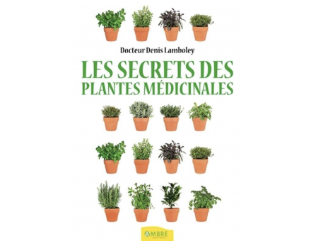 LES SECRETS DES PLANTES MÉDICINALES