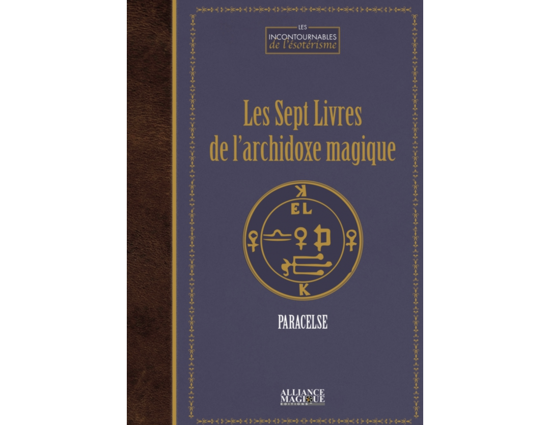 LES SEPT LIVRES DE L'ARCHIDOXE MAGIQUE