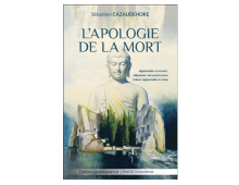 L'APOLOGIE DE LA MORT  - Apprendre à mourir, dépasser ses peurs pour mieux apprendre à vivre