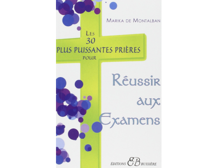 LES 30 PLUS PUISSANTES PRIERES POUR REUSSIR AUX EXAMENS