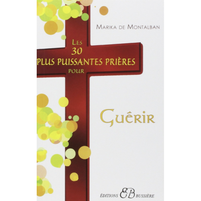 LES 30 PLUS PUISSANTES PRIERES POUR GUERIR