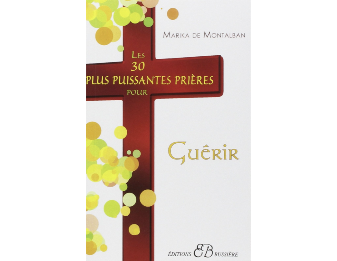 LES 30 PLUS PUISSANTES PRIERES POUR GUERIR