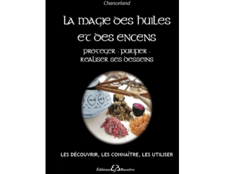 LA MAGIE DES HUILES ET DES ENCENS