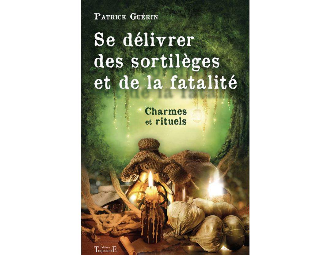 SE DÉLIVRER DES SORTILÈGES ET DE LA FATALITÉ
