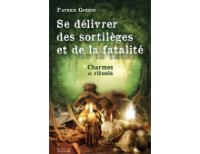 SE DÉLIVRER DES SORTILÈGES ET DE LA FATALITÉ