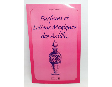PARFUM ET LOTION MAGIQUE DES ANTILLES