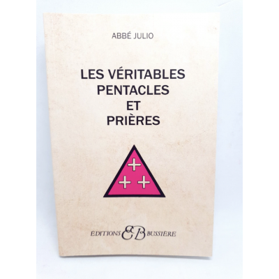 LES VÉRITABLES PENTACLES ET  PRIERES - ABBÉ JULIO