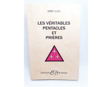 LES VÉRITABLES PENTACLES ET  PRIERES - ABBÉ JULIO