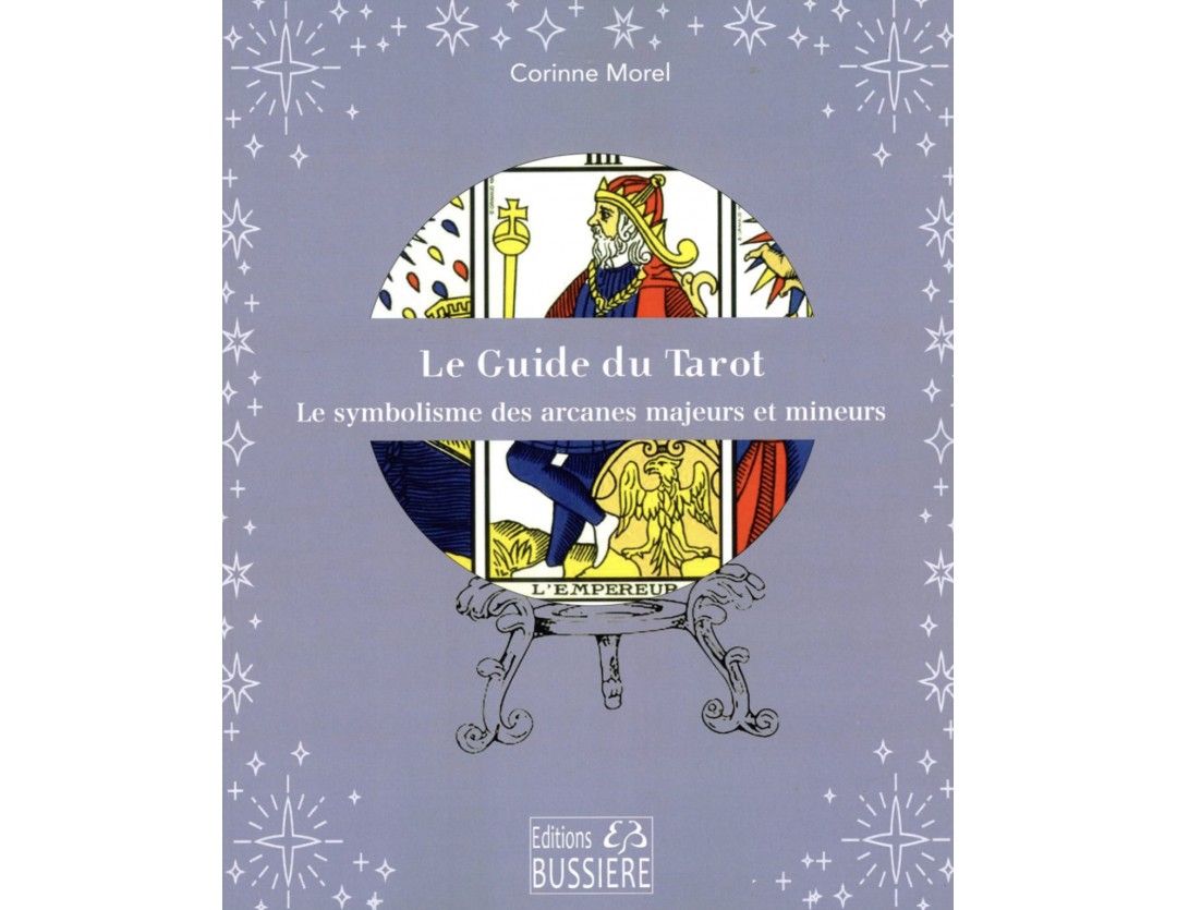 LE GUIDE DU TAROT - LE SYMBOLISME DES ARCANES MAJEURS ET MINEURES