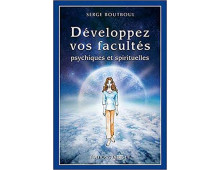 DEVELOPPEZ VOS FACULTES PSYCHIQUES ET SPIRITUELLES