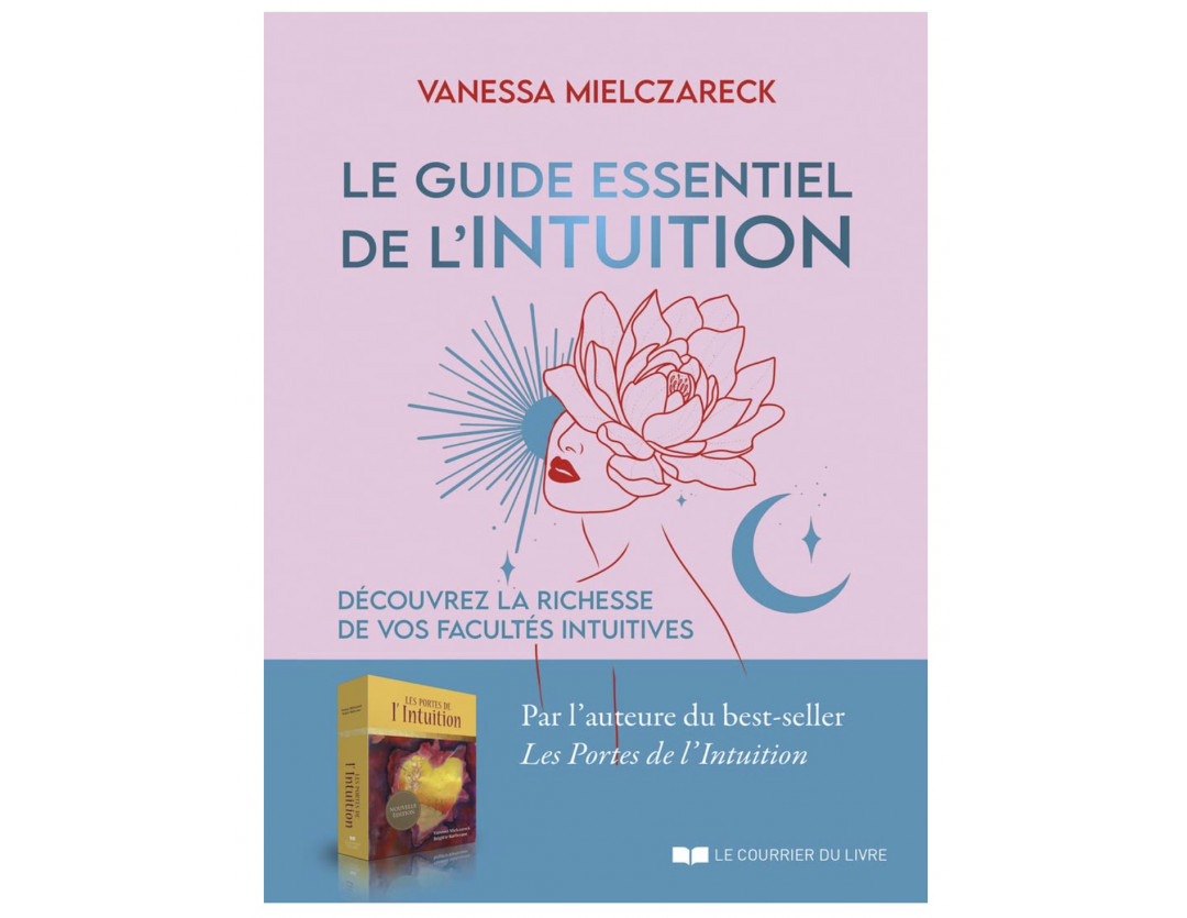 LE GUIDE ESSENTIEL DE L'INTUITION