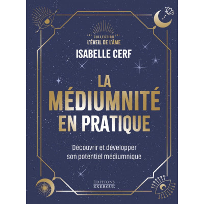 LA MÉDIUMNITÉ EN PRATIQUE