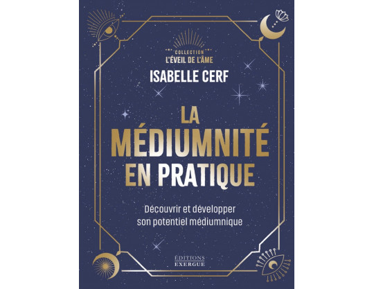 LA MÉDIUMNITÉ EN PRATIQUE