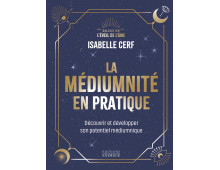 LA MÉDIUMNITÉ EN PRATIQUE