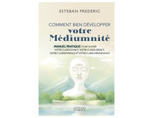 COMMENT BIEN DÉVELOPPER VOTRE MÉDIUMNITÉ