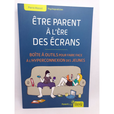 ETRE PARENTS A L ERE DES ECRANS