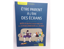 ETRE PARENTS A L ERE DES ECRANS