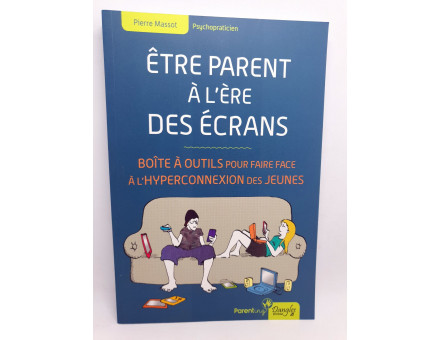 ETRE PARENTS A L ERE DES ECRANS