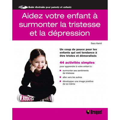 AIDEZ VOTRE ENFANT A SURMONTER LA TRISTESSE