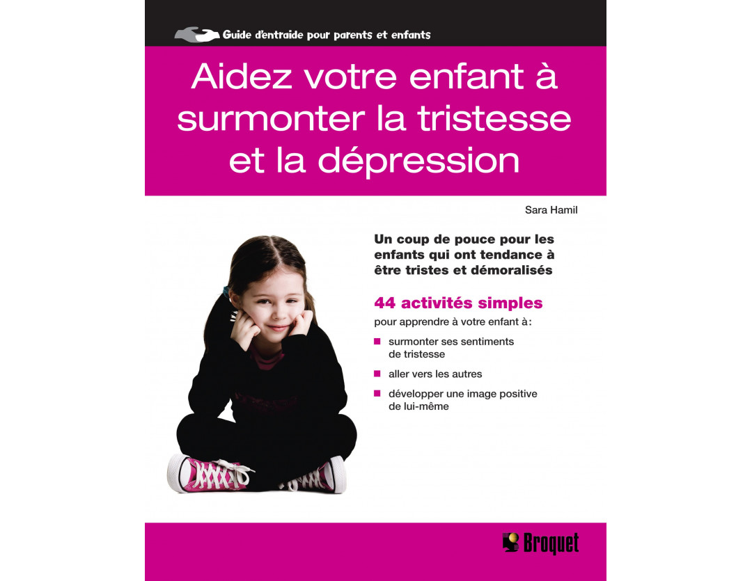 AIDEZ VOTRE ENFANT A SURMONTER LA TRISTESSE