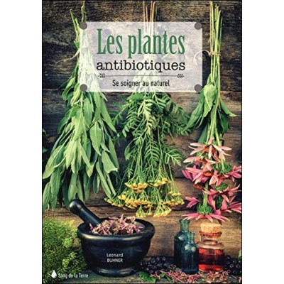 PLANTES ANTIBIOTIQUES SE SOIGNER